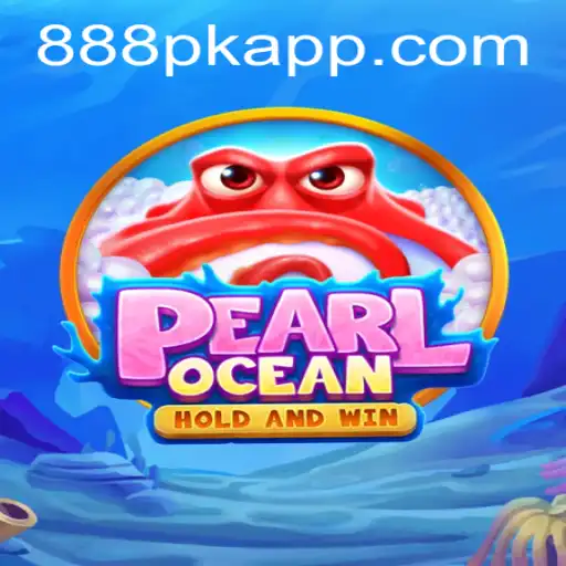 Exploring the Enchanting World of PearlOcean: An 888pk.app Adventure